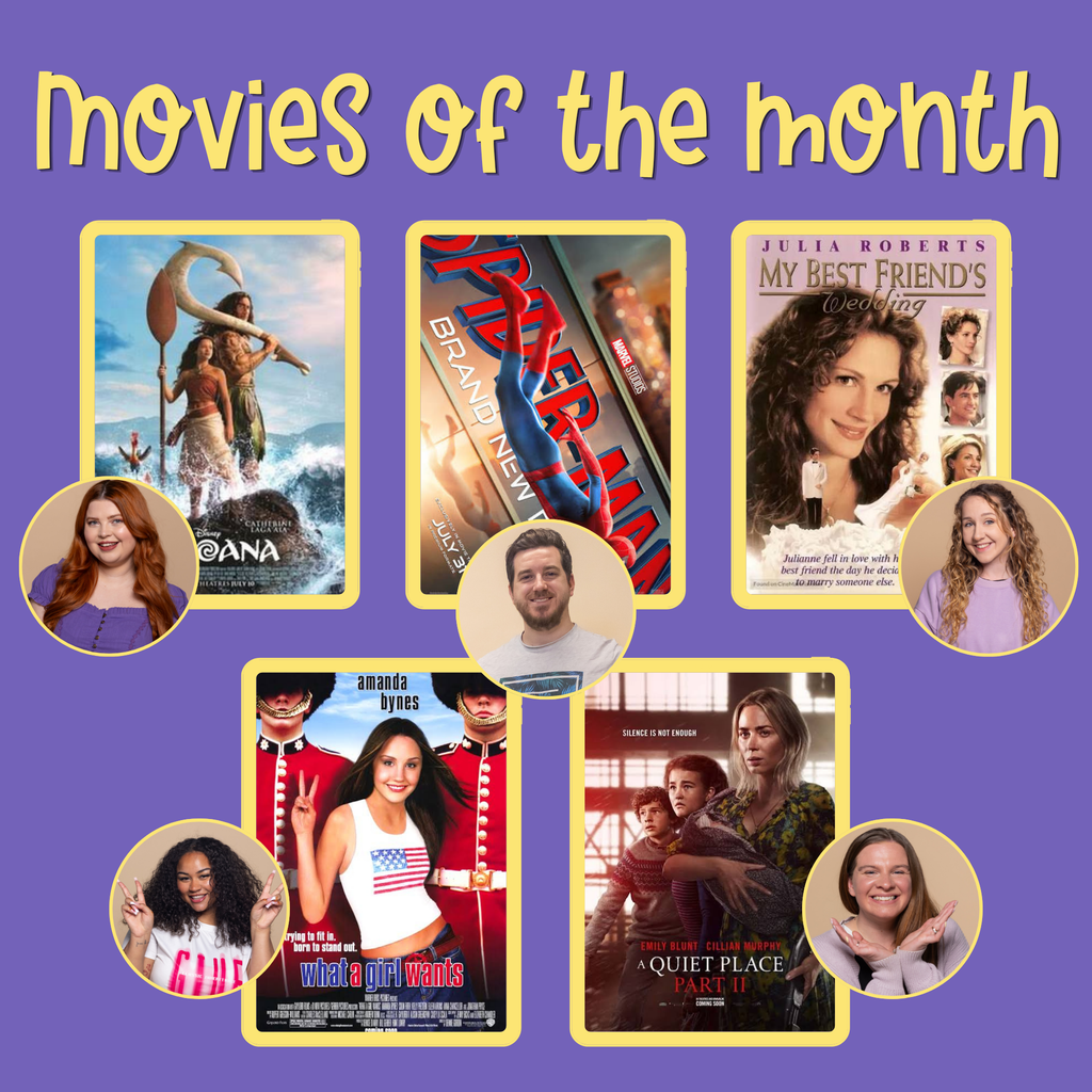 a graphic which reads 'movies of the month' and shows 5 film posters: Moana Live Action, spiderman a brand new day, my best friends wedding, what a girl wants and a quiet place part II